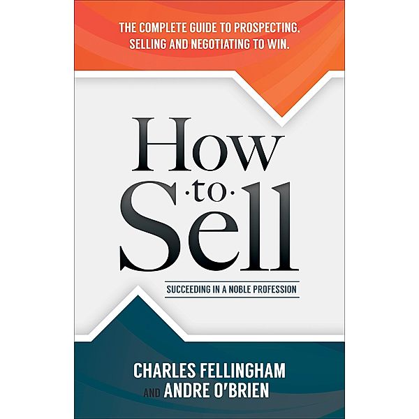 How to Sell, Charles Fellingham, Andre O'Brien