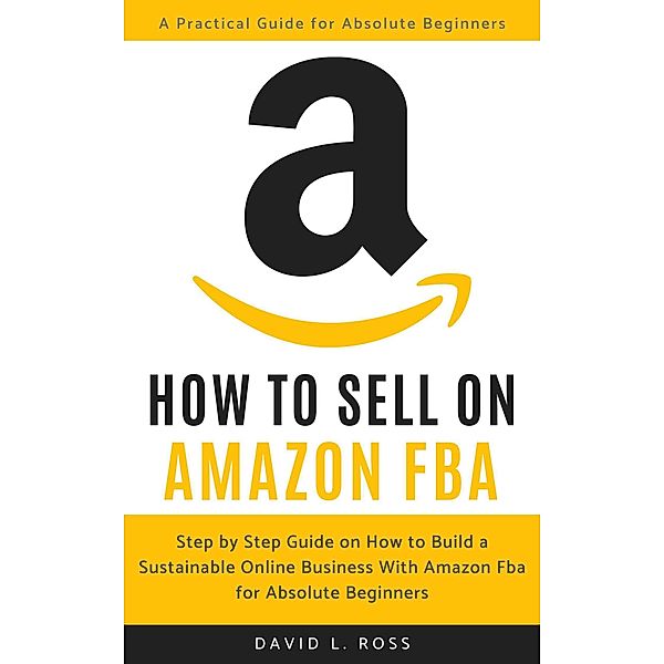 How to Sell on Amazon Fba, David L. Ross