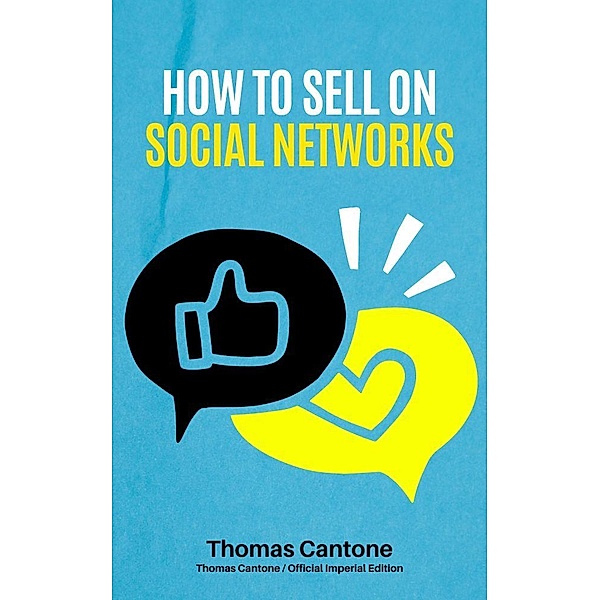 How to Sell on Social Networks (Thomas Cantone, #1) / Thomas Cantone, Thomas Cantone
