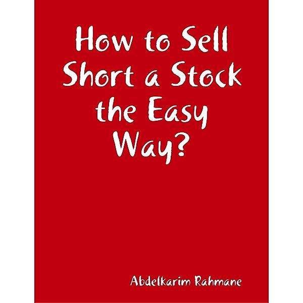 How to Sell Short a Stock the Easy Way?, Abdelkarim Rahmane