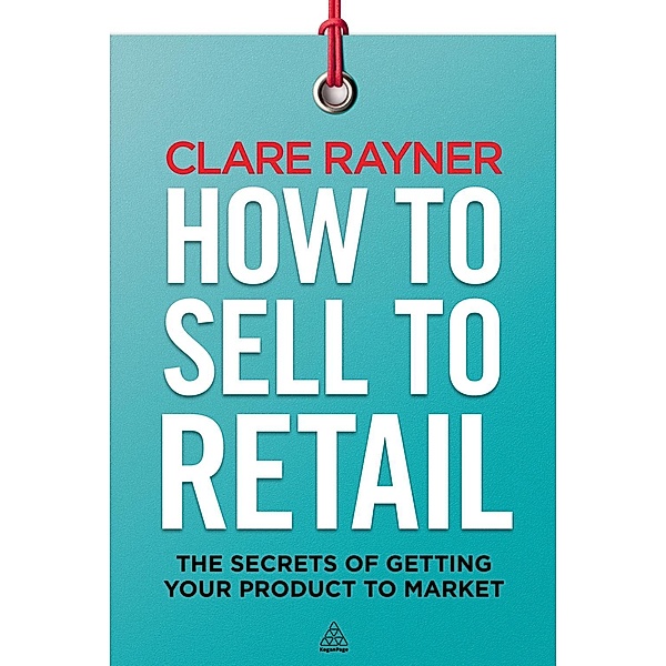 How to Sell to Retail, Clare Rayner