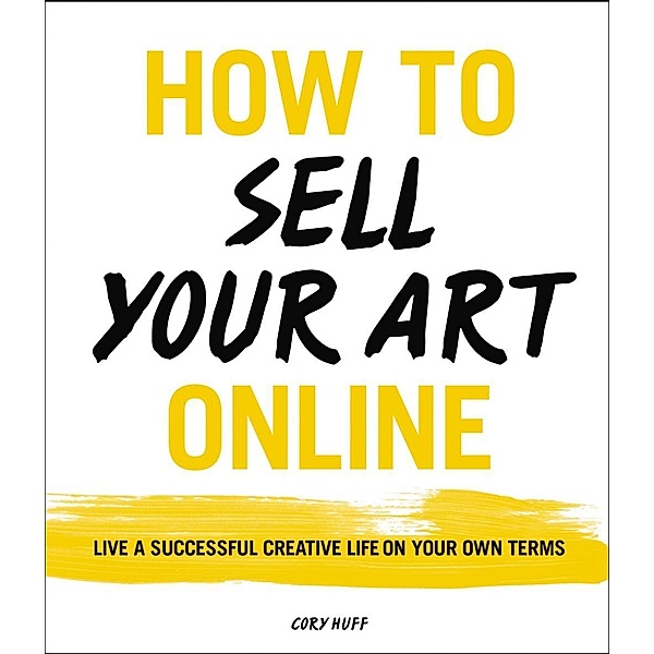 How to Sell Your Art Online, Cory Huff
