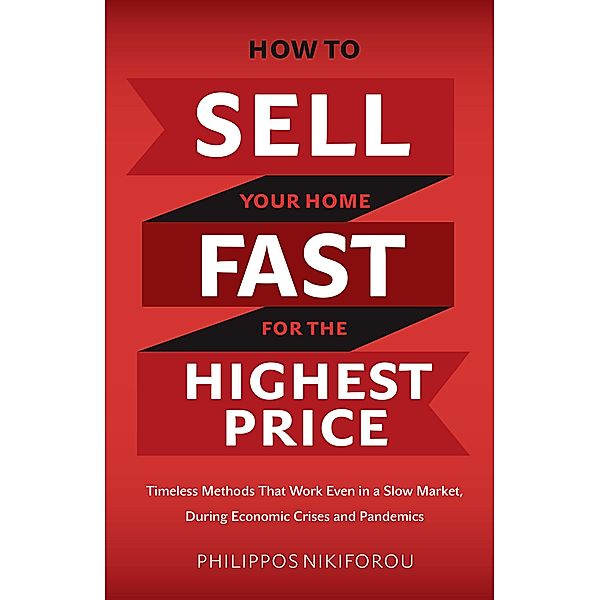 How to Sell Your Home Fast for the Highest Price, Philippos Nikiforou