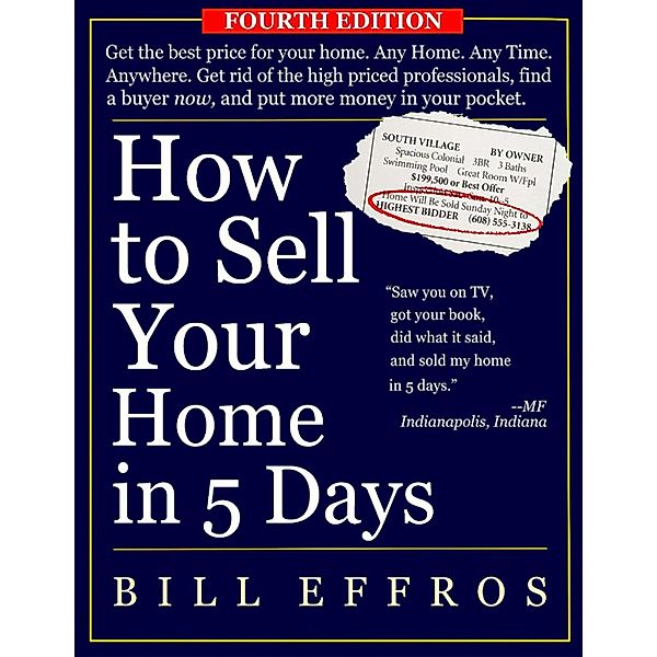 How to Sell Your Home in 5 Days -- Fourth Edition, Bill Effros