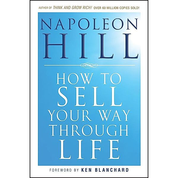 How To Sell Your Way Through Life, Napoleon Hill