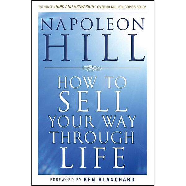 How To Sell Your Way Through Life, Napoleon Hill