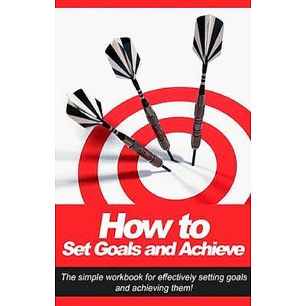 How to Set Goals and Achieve / Ingram Publishing, Jacob Manders