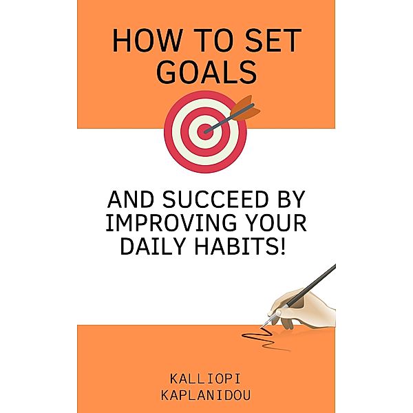 How to set goals and succeed by improving your daily habits, Kalliopi Kaplanidou