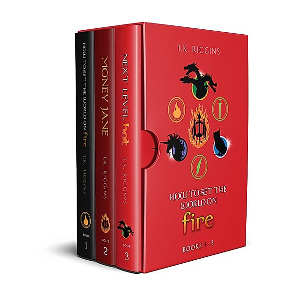 How to Set the World on Fire: Books 1 - 3, T. K. Riggins