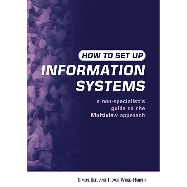 How to Set Up Information Systems, Simon Bell, Trevor Wood-Harper