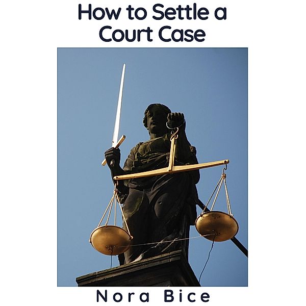 How to Settle a Court Case, Nora Bice