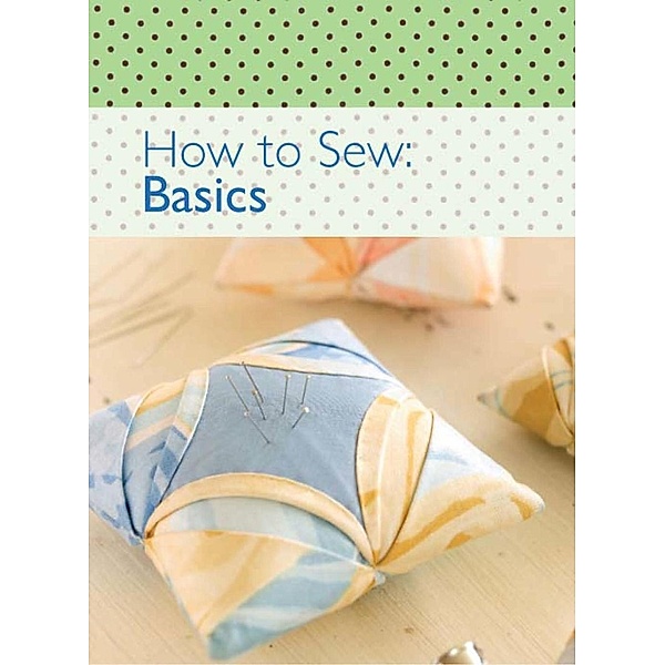 How to Sew - Basics / David & Charles, David & Charles Editors