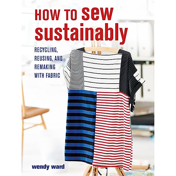 How to Sew Sustainably, Wendy Ward