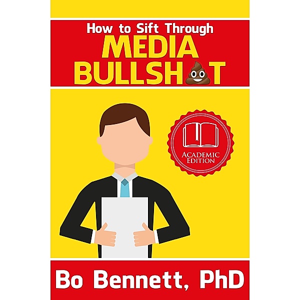 How To Sift Through Media Bullsh*t / eBookIt.com, Bo Bennett