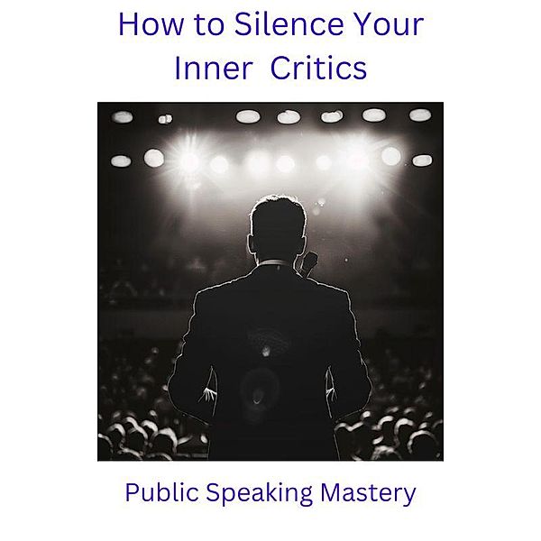 How To Silence Your Inner Critics, George Kimani