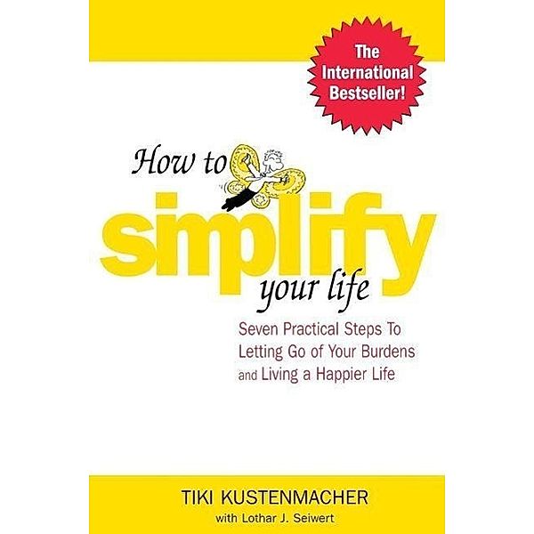 How to simplify your life, Werner 'Tiki' Küstenmacher, Lothar J. Seiwert