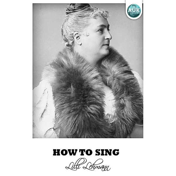 How To Sing / Andrews UK, Lilli Lehmann