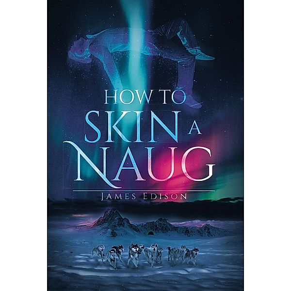 How to Skin a Naug, James Edison