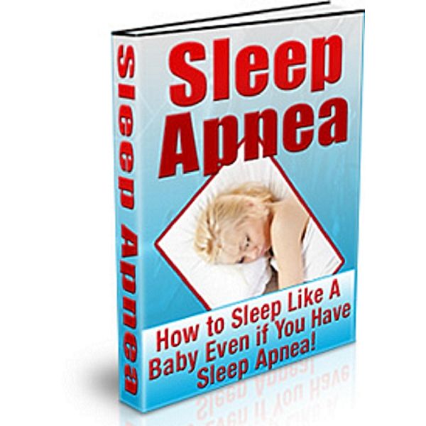 How to Sleep Like A Baby Even if You Have Sleep Apnea!, Karllo Mello