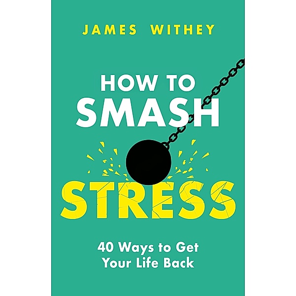How to Smash Stress, James Withey
