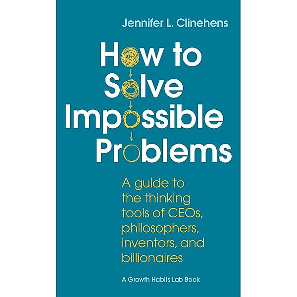 How to Solve Impossible Problems, Jennifer Clinehens