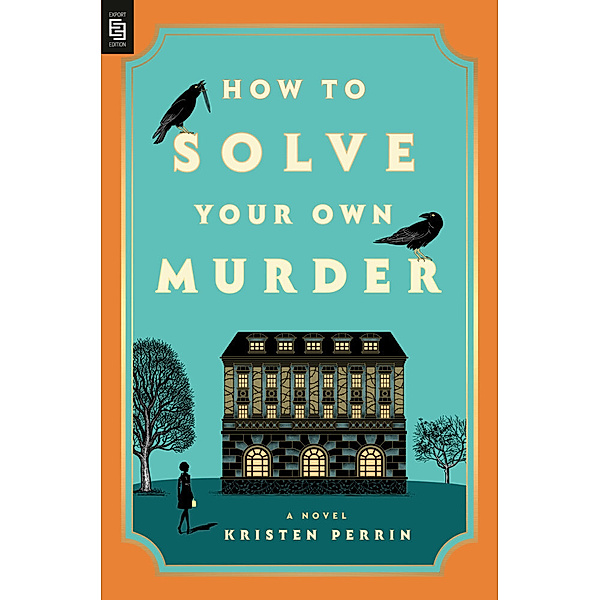 How to Solve Your Own Murder, Kristen Perrin