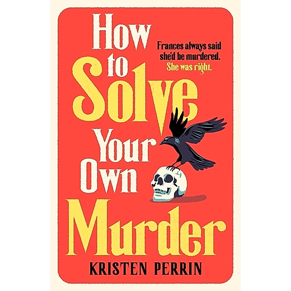 How To Solve Your Own Murder, Kristen Perrin
