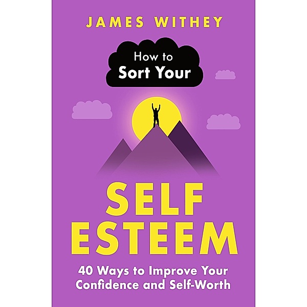 How to Sort Your Self-Esteem, James Withey