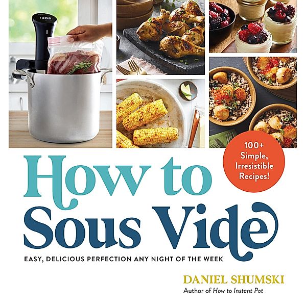 How to Sous Vide, Daniel Shumski