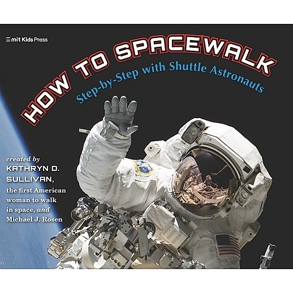 How to Spacewalk, Kathryn Sullivan, Michael J. Rosen
