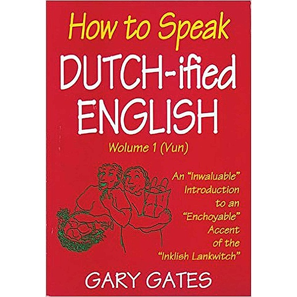 How to Speak Dutch-ified English (Vol. 1), Gary Gates