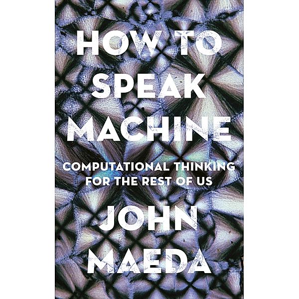 How to Speak Machine, John Maeda