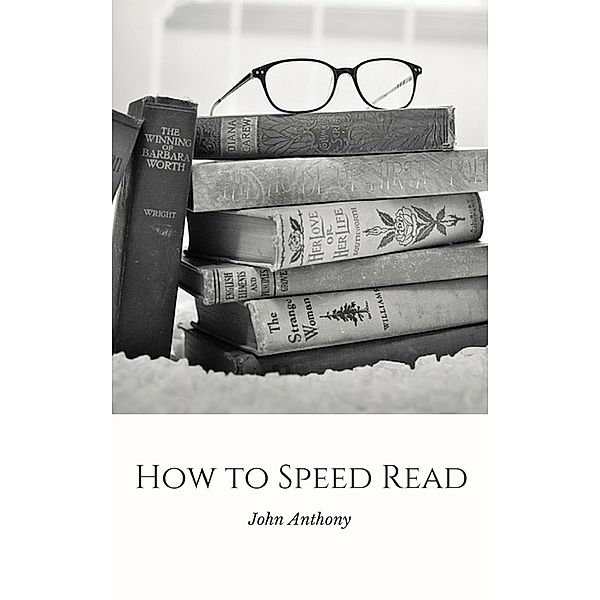 How to Speed Read, John Anthony