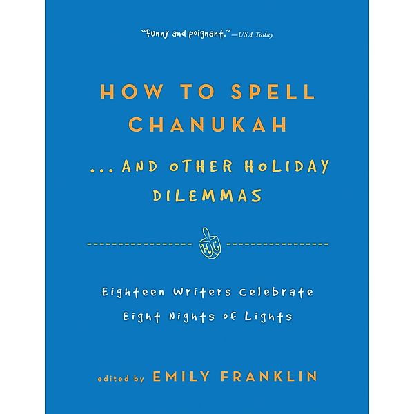 How to Spell Chanukah...And Other Holiday Dilemmas, Emily Franklin