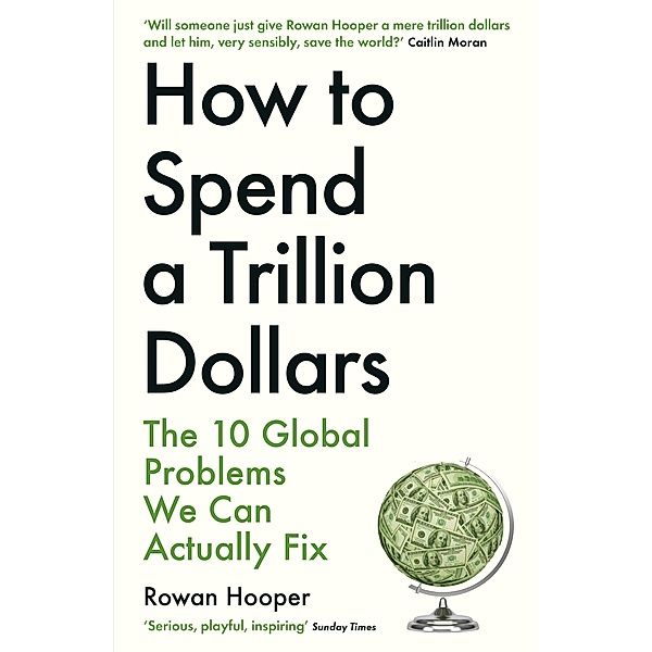 How to Spend a Trillion Dollars, Rowan Hooper