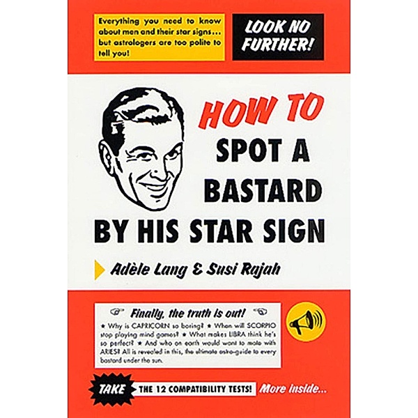 How to Spot a Bastard by His Star Sign, Adele Lang, Susi Rajah