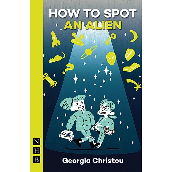 How to Spot an Alien (NHB Modern Plays), Georgia Christou