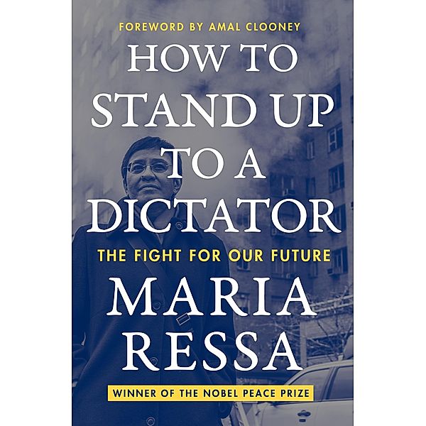 How to Stand Up to a Dictator, Maria Ressa