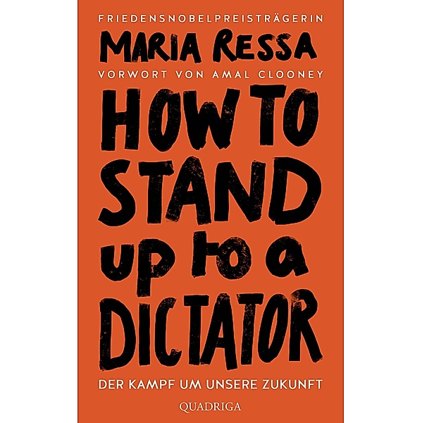 HOW TO STAND UP TO A DICTATOR - Deutsche Ausgabe. Von der Friedensnobelpreisträgerin, Maria Ressa