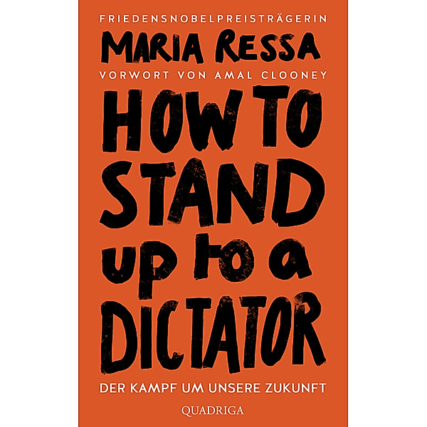 HOW TO STAND UP TO A DICTATOR - Deutsche Ausgabe. Von der Friedensnobelpreisträgerin, Maria Ressa