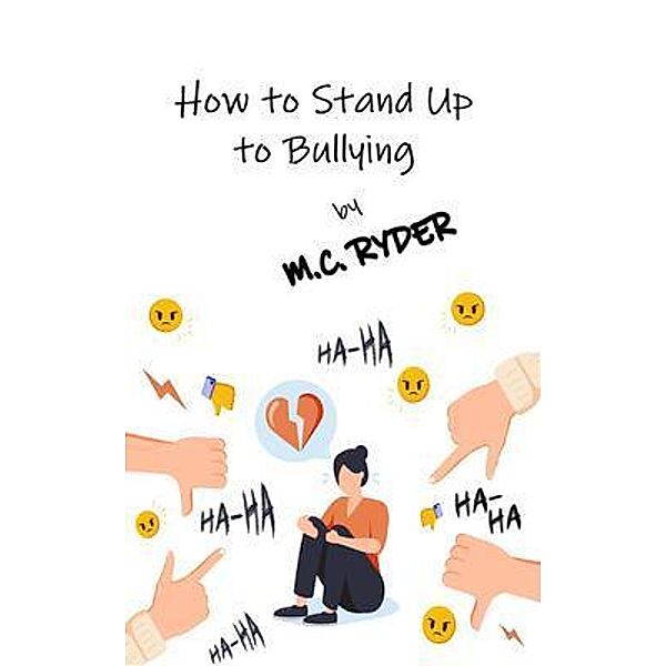 How to Stand Up to Bullying, M. C. Ryder