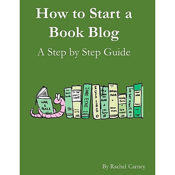 How to Start a Book Blog: A Step By Step Guide, Rachel Carney