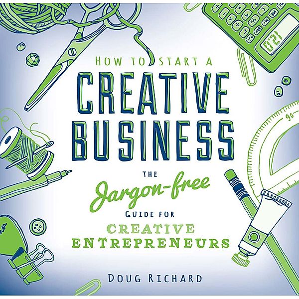 How to Start a Creative Business, Doug Richard