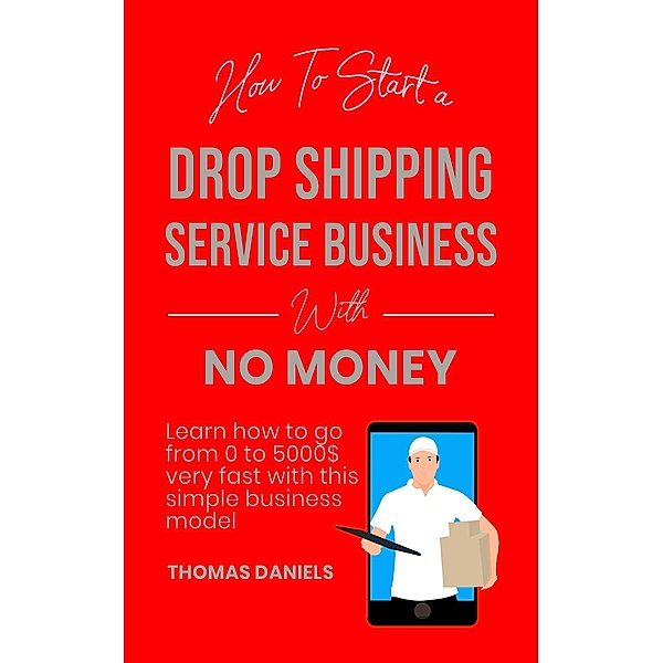 How To Start A Drop Shipping Service With No Money, Thomas Daniels