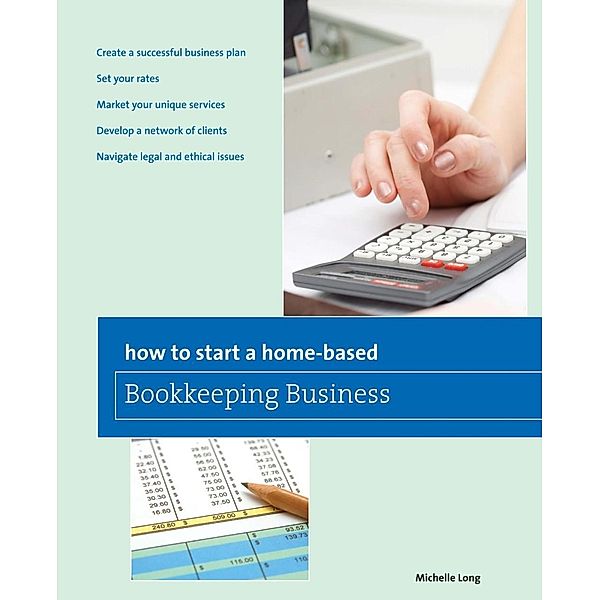 How to Start a Home-based Bookkeeping Business / Home-Based Business Series, Michelle Long