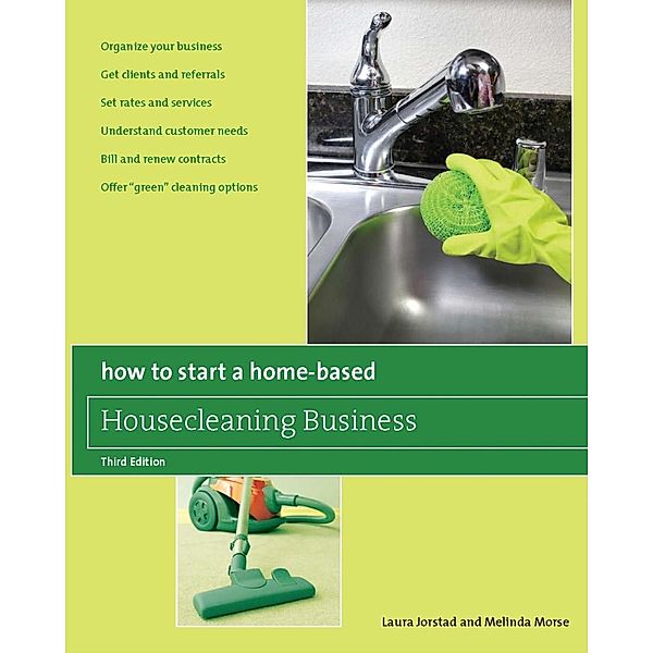 How to Start a Home-Based Housecleaning Business / Home-Based Business Series, Laura Jorstad, Melinda Morse