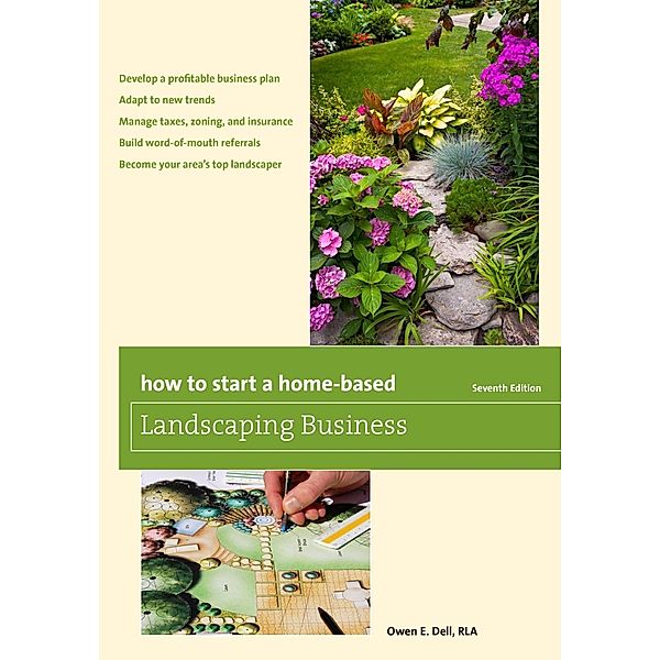 How to Start a Home-Based Landscaping Business / Home-Based Business Series, Owen E. Dell