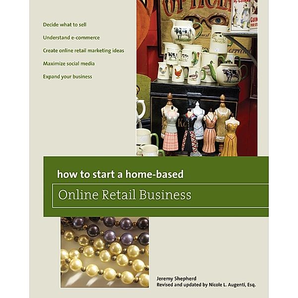 How to Start a Home-based Online Retail Business / Home-Based Business Series, Nicole Augenti