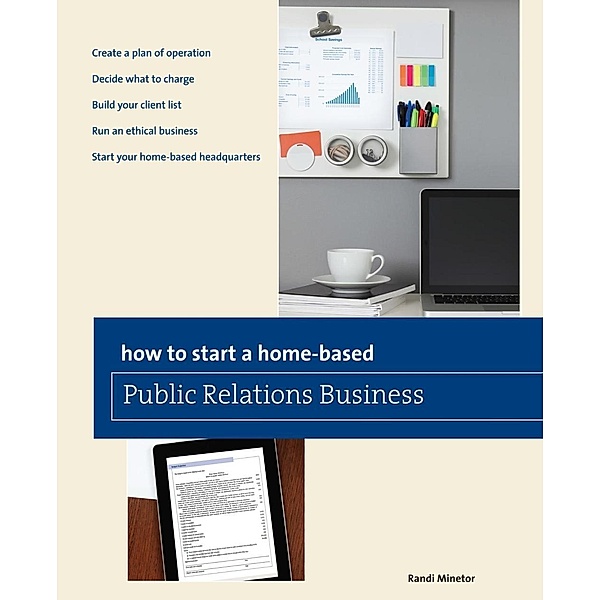 How to Start a Home-based Public Relations Business / Home-Based Business Series, Randi Minetor