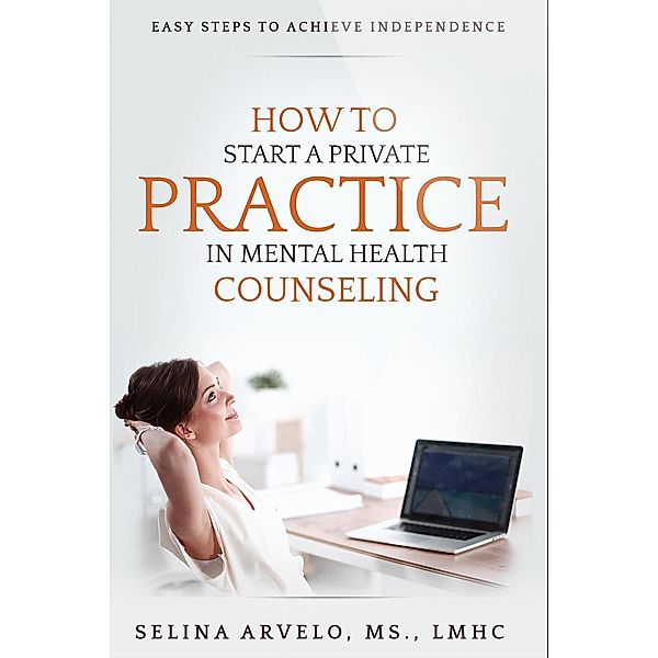 How to Start a Private Practice in Mental Health Counseling, Selina Arvelo